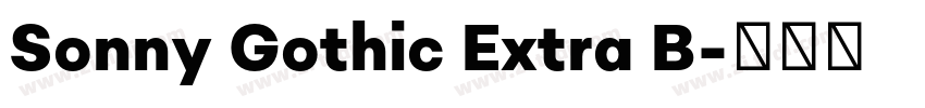 Sonny Gothic Extra B字体转换